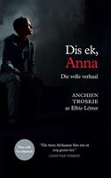 Dis ek, Anna: die Volle Verhaal (E-Book)