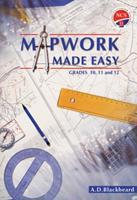 Mapwork Made Easy for FET Phase  Grade 10-12 Learner's Book