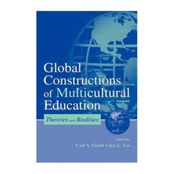 Global Constructions of Multicultural Education : Theories and Realities