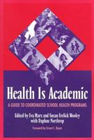 Health Is Academic: a Guide To Coordinated School Health Programs