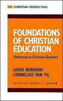  Foundations of Christian Education: Addresses to Christian Teachers