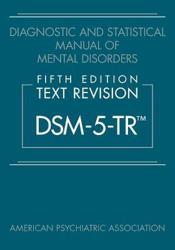 Diagnostic and Statistical Manual of Mental Disorders (DSM-5-TR (TM))