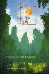 Windows to Our Children : Gestalt Therapy Approach to Children and Adolescents