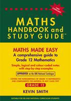 Maths Handbook and Study Guide Grade 12: Maths Made Easy