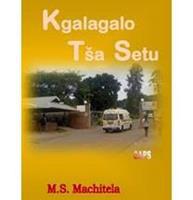 Kgalagalo tsa Setu (CAPS Grade 12 Sepedi Novel)