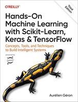Hands-On Machine Learning with Scikit-Learn, Keras, and TensorFlow: Concepts, Tools, and Techniques to Build Intelligent Systems