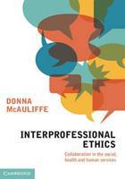 Interprofessional Ethics: Collaboration in the Social, Health and Human Services