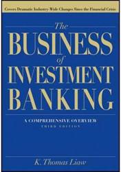 The Business of Investment Banking - A Comprehensive Overview