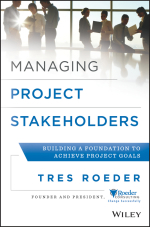 Managing Project Stakeholders: Building a Foundation to Achieve Project Goals