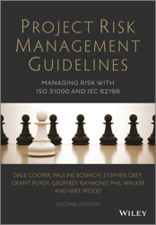 Project Risk Management Guidelines - Managing Risk with ISO 31000 and IEC 62198