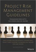 Project Risk Management Guidelines - Managing Risk with ISO 31000 and IEC 62198