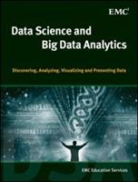 Data Science and Big Data Analytics: Discovering, Analyzing, Visualizing and Presenting Data (E-Book)