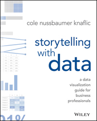 Storytelling with Data: a Data Visualization Guide for Business Professionals (E-Book)