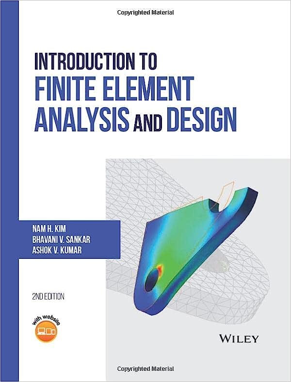 Introduction to Finite Element Analysis and Design 