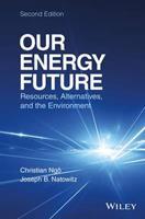 Our Energy Future: Resources, Alternatives and the Environment