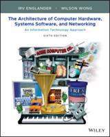 The Architecture of Computer Hardware, Systems Software, and Networking: An Information Technology Approach (E-Book)