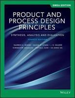 Product and Process Design Principles - Synthesis, Analysis, and Evaluation