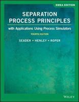 Separation Process Principles: With Applications Using Process Simulators