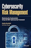 Cybersecurity Risk Management: Mastering the Fundamentals Using the NIST Cybersecurity Framework