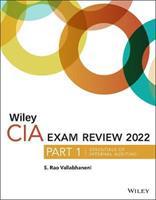 Wiley CIA 2022 Part 1 Exam Review: Essentials of Internal Auditing