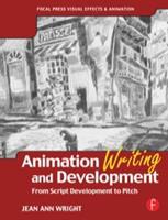 Animation Writing and Development From Script Development to Pitch (E-Book)