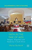 Faith in the Time of AIDS: Religion, Biopolitics and Modernity in South Africa