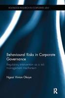 Behavioural Risks in Corporate Governance : Regulatory Intervention as a Risk Management Mechanism