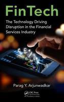 FinTech : The Technology Driving Disruption in the Financial Services Industry