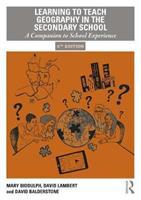 Learning to Teach Geography in the Secondary School - a Companion to School Experience