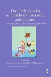 The Early Reader in Children's Literature and Culture : Theorizing Books for Beginning Readers