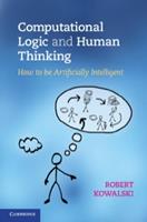 Computational Logic and Human Thinking How to Be Artificially Intelligent (E-Book)