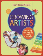 Growing Artists: Teaching the Arts to Young Children (E-Book)