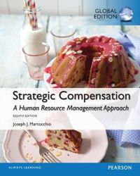 Strategic Compensation: A Human Resource Management Approach, Global Edition