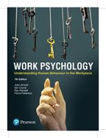 Work Psychology: Understanding Human Behaviour in the Workplace