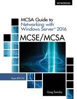 MCSA Guide to Networking with Windows Server (R) 2016, Exam 70-741