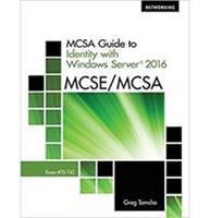 MCSA Guide to Indentity with Windows Server 2016 MCSE/MCSA Exam #70-742