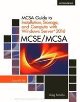 MCSA Guide to Installation, Storage, and Compute with Microsoft® Windows Server®2016, Exam 70-740 (E-Book)