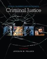 Ethical Dilemmas and Decisions in Criminal Justice (E-Book)