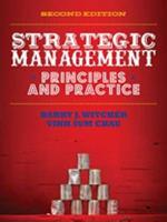 Strategic Management: Principles and Practice