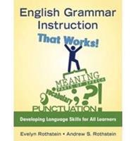 English Grammar Instruction That Works! - Developing Language Skills for All Learners