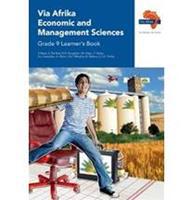 Via Afrika Economic and Management Sciences CAPS: Grade 9: Learner's Book
