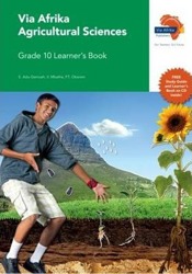 Via Afrika Agricultural Sciences: Grade 10: Learner's Book
