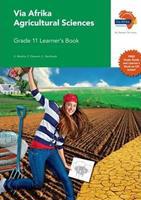 Via Afrika Agricultural Sciences: Grade 11: Learner's book
