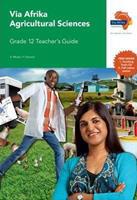 Via Afrika Agricultural Sciences CAPS: Grade 12: Teacher's Guide