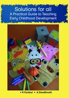 Solutions for all: A Practical Guide to Teaching Early Childhood Development
