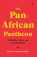 The Pan-African Pantheon: Prophets, Poets and Philosophers