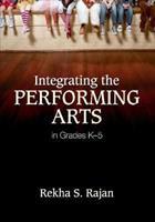 Integrating the Performing Arts in Grades K-5 