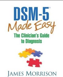 DSM-5 (R) Made Easy : The Clinician's Guide to Diagnosis