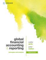 Global Financial Accounting and Reporting: Principles and Analysis 5th Ed