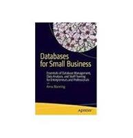 Databases for Small Business: Essentials of Database Management
